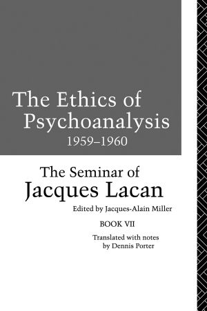 [Le Séminaire 07] • The Ethics of Psychoanalysis 1959-1960